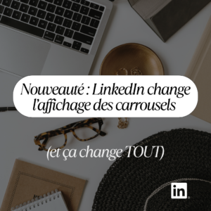 Nouveauté : LinkedIn change l’affichage des carrousels
